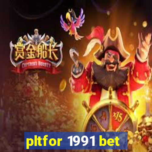 pltfor 1991 bet